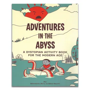 Adventures in the Abyss: A Dystopian Activity Book For The Modern Age