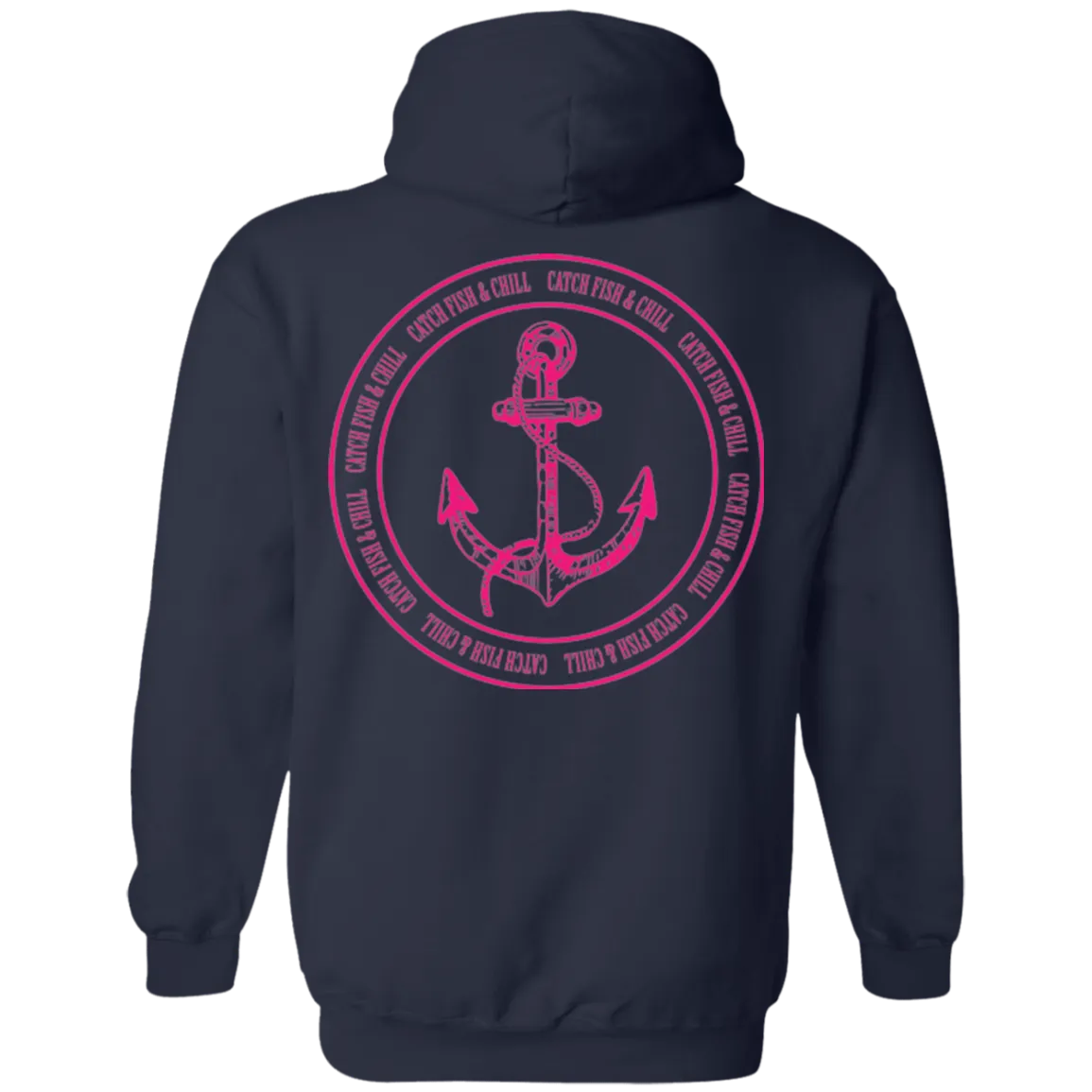 CATCH FISH & CHILL ANCHOR HOODIE