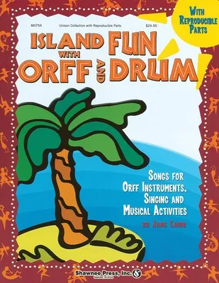 ISLAND FUN WITH ORFF AND DRUM: ELEVEN ENSEMBLES (O/P)
