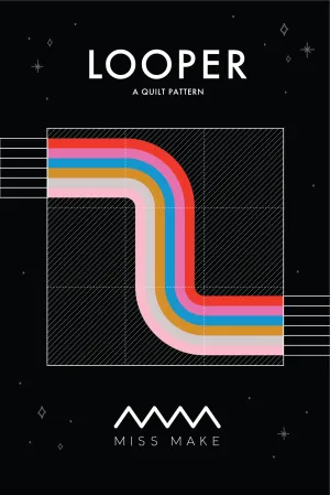 Looper Quilt Pattern -- Miss Make